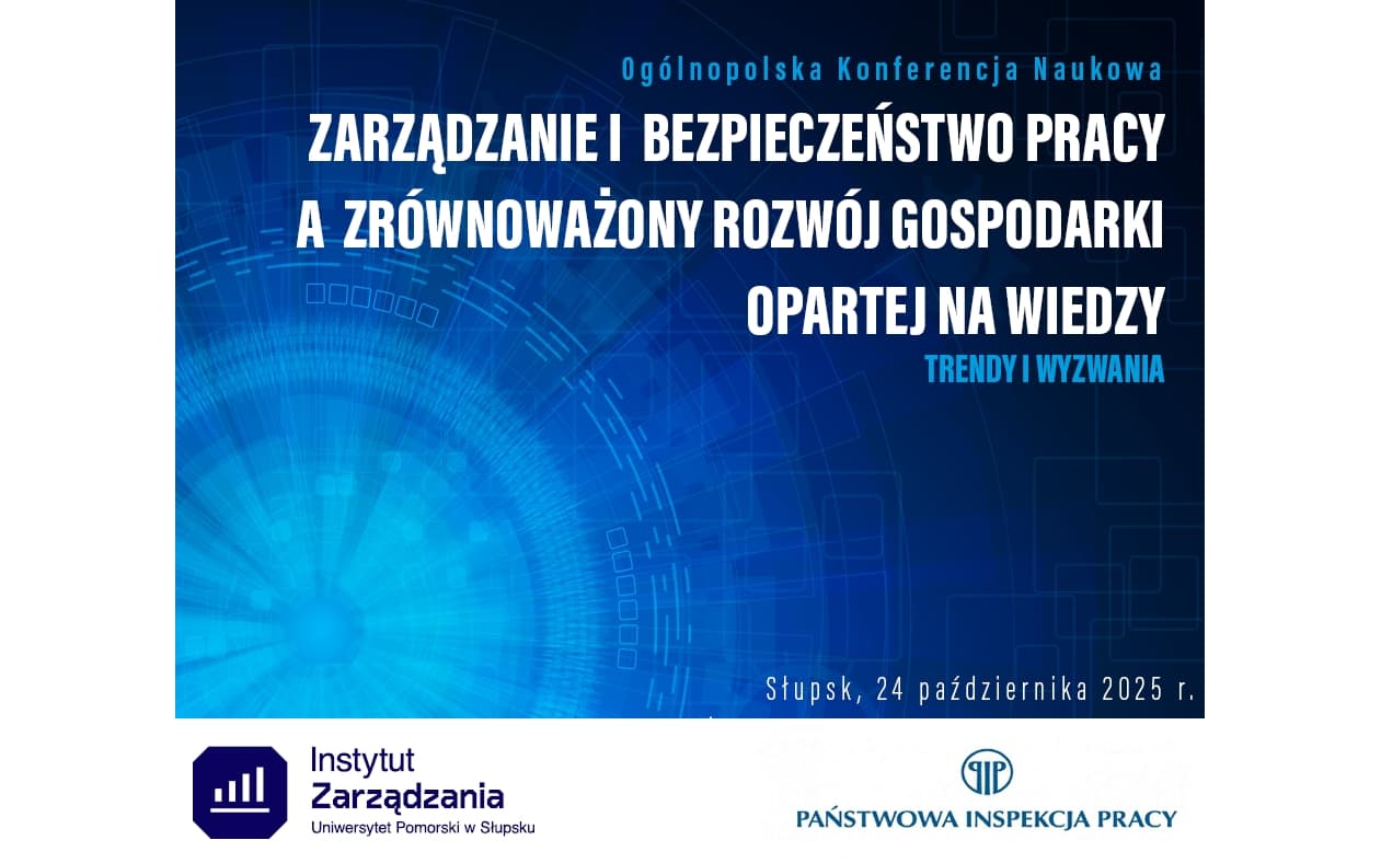 Zarządzanie, bezpieczeństwo pracy i zrównoważony rozwój – zapraszamy na ogólnopolską konferencję naukową!